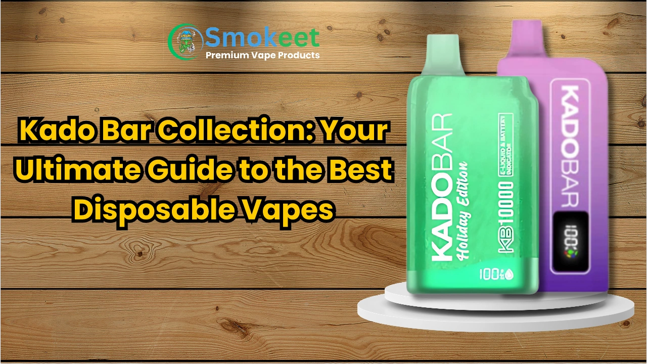 You are currently viewing Kado Bar Collection: Your Ultimate Guide to the Best Disposable Vapes