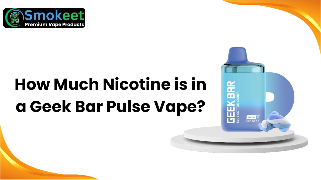 How Much Nicotine is in a Geek Bar Pulse Vape